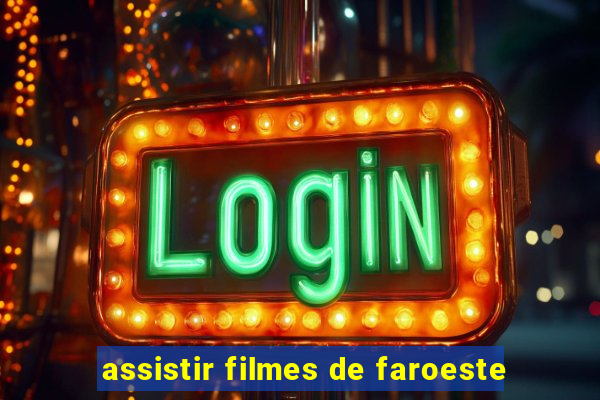 assistir filmes de faroeste